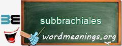 WordMeaning blackboard for subbrachiales